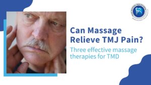 Three effective Massage Therapy for TMJ: TMJ Massage Therapy
