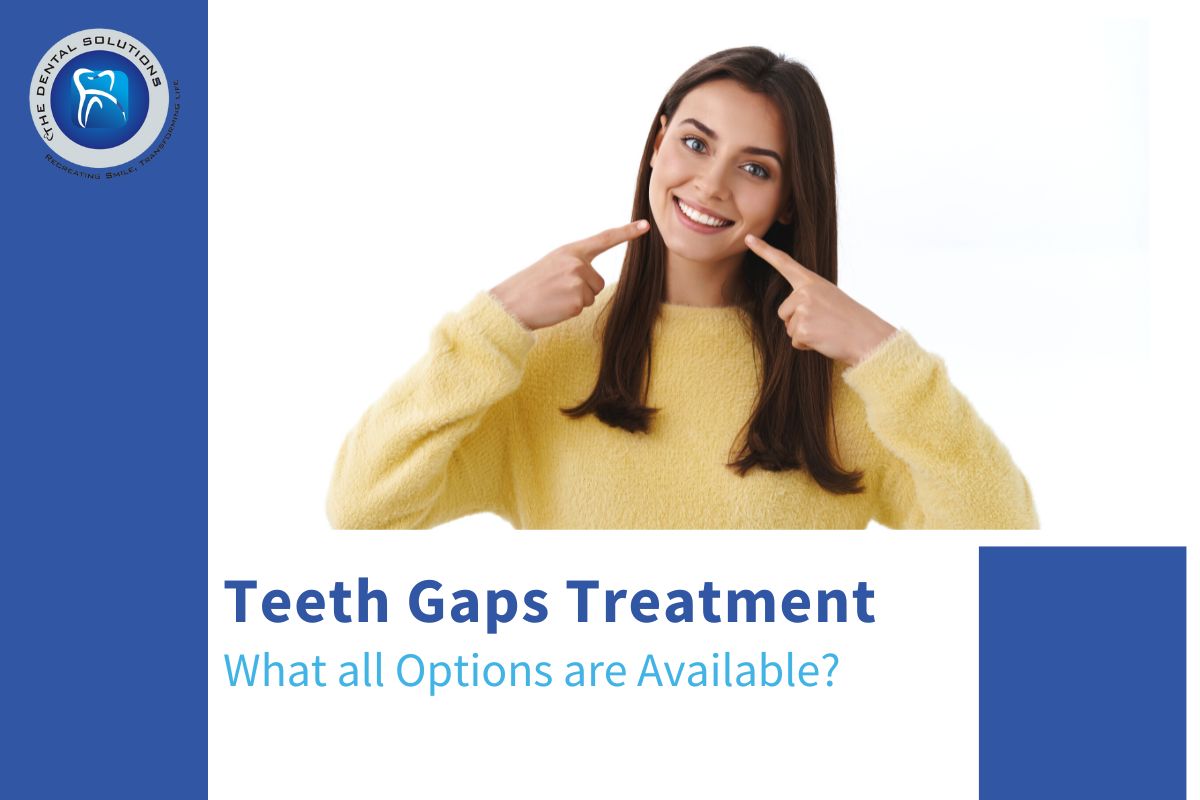 Options available to close teeth gaps – Teeth Gaps Treatment Thane